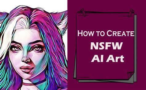 How to Make NSFW AI Art: Exploring the Boundaries of Creativity and Ethics