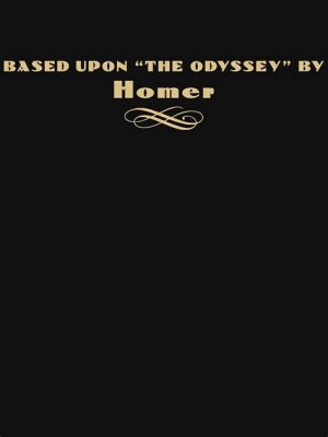 oh brother where art thou based on the odyssey: How do modern authors draw inspiration from ancient epics like The Odyssey?